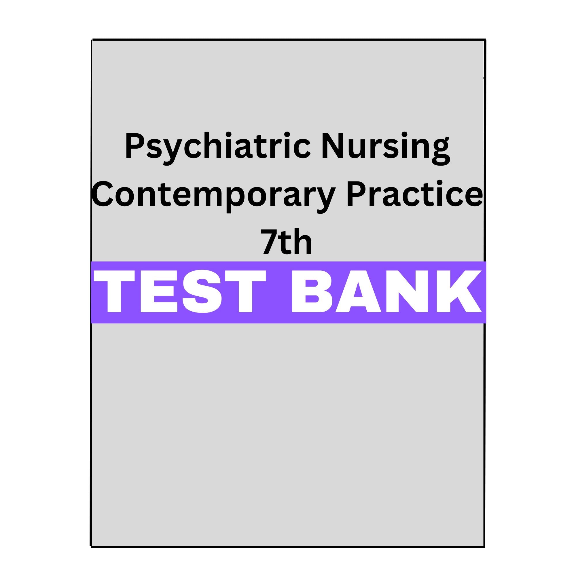 Test Bank Psychiatric Nursing Contemporary Practice 7