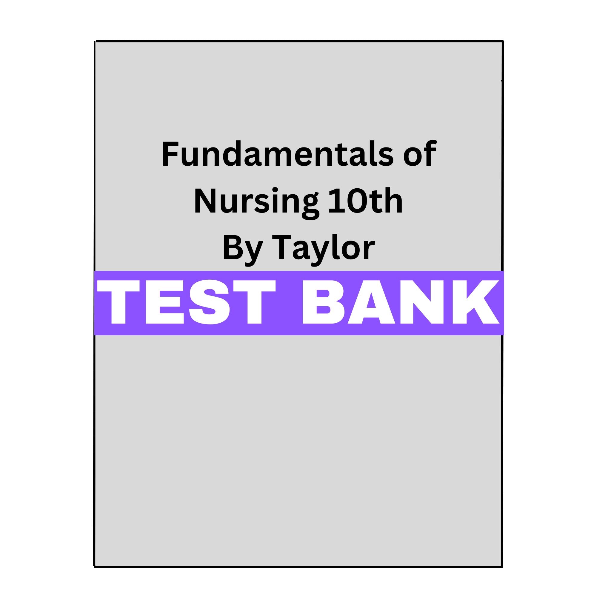 Test Bank Fundamentals of Nursing 10 tb