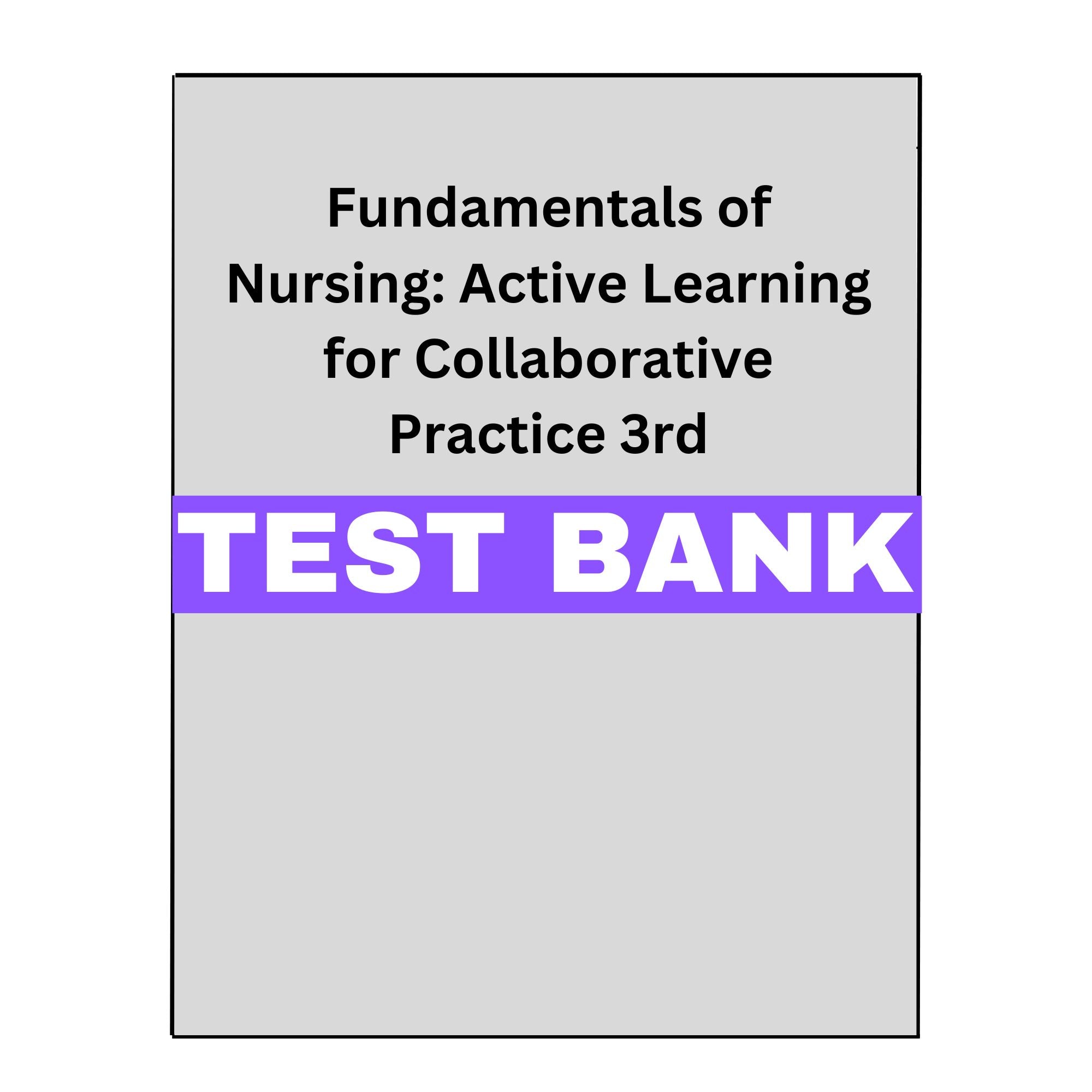 Test Bank Fundamentals of Nursing Active Learning 3