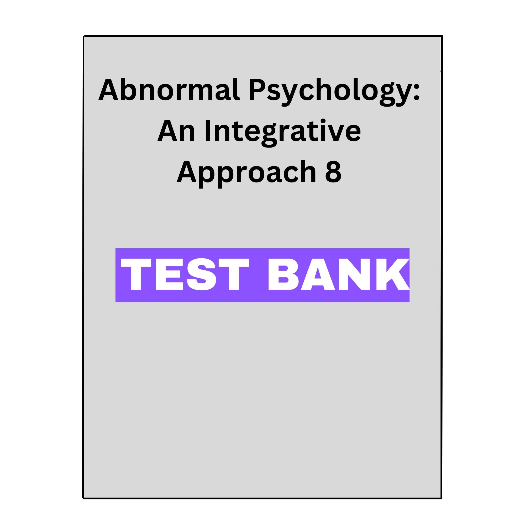 Abnormal Psychology: An Integrative Approach 8 Test Bank