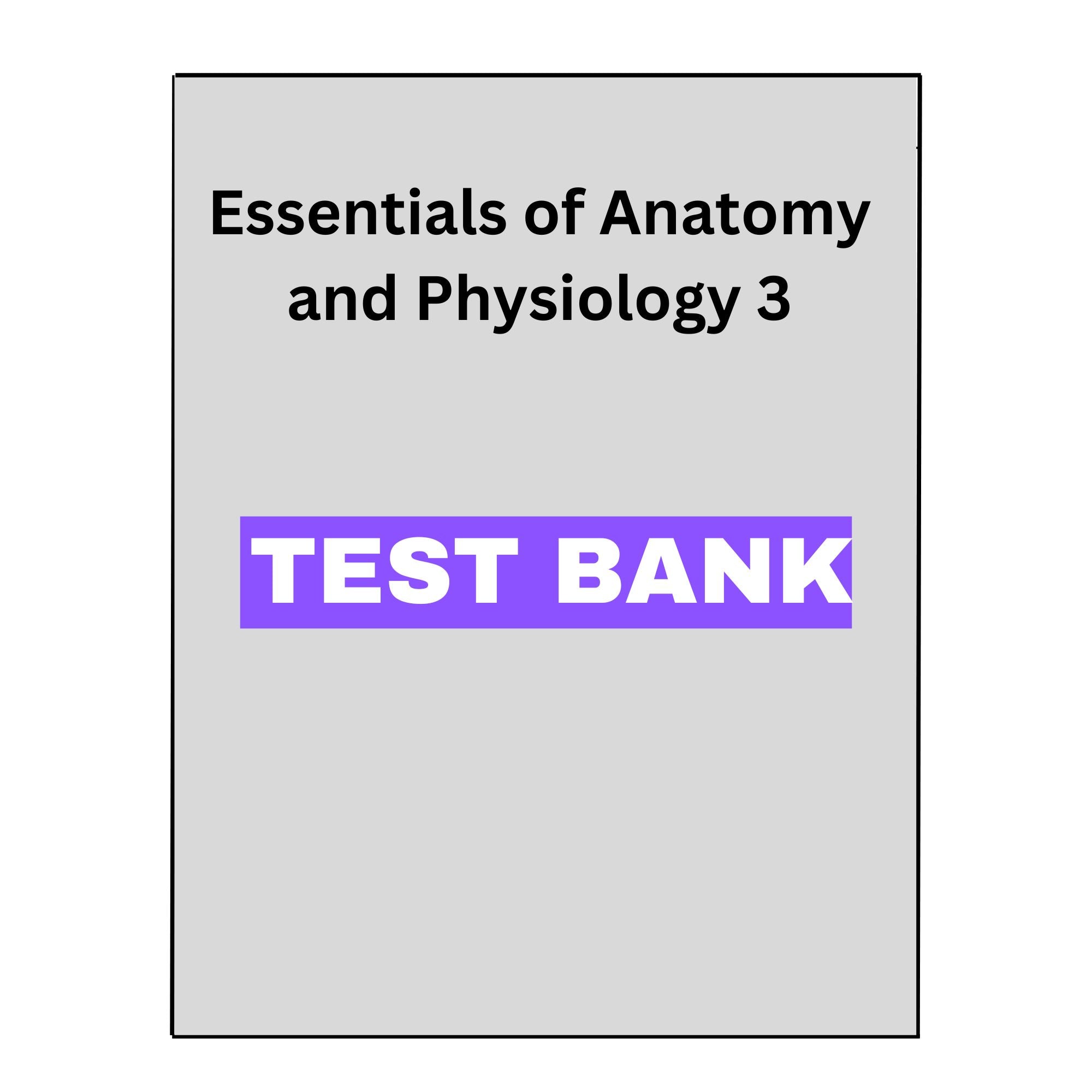 Essentials of Anatomy and Physiology 3 Test Bank