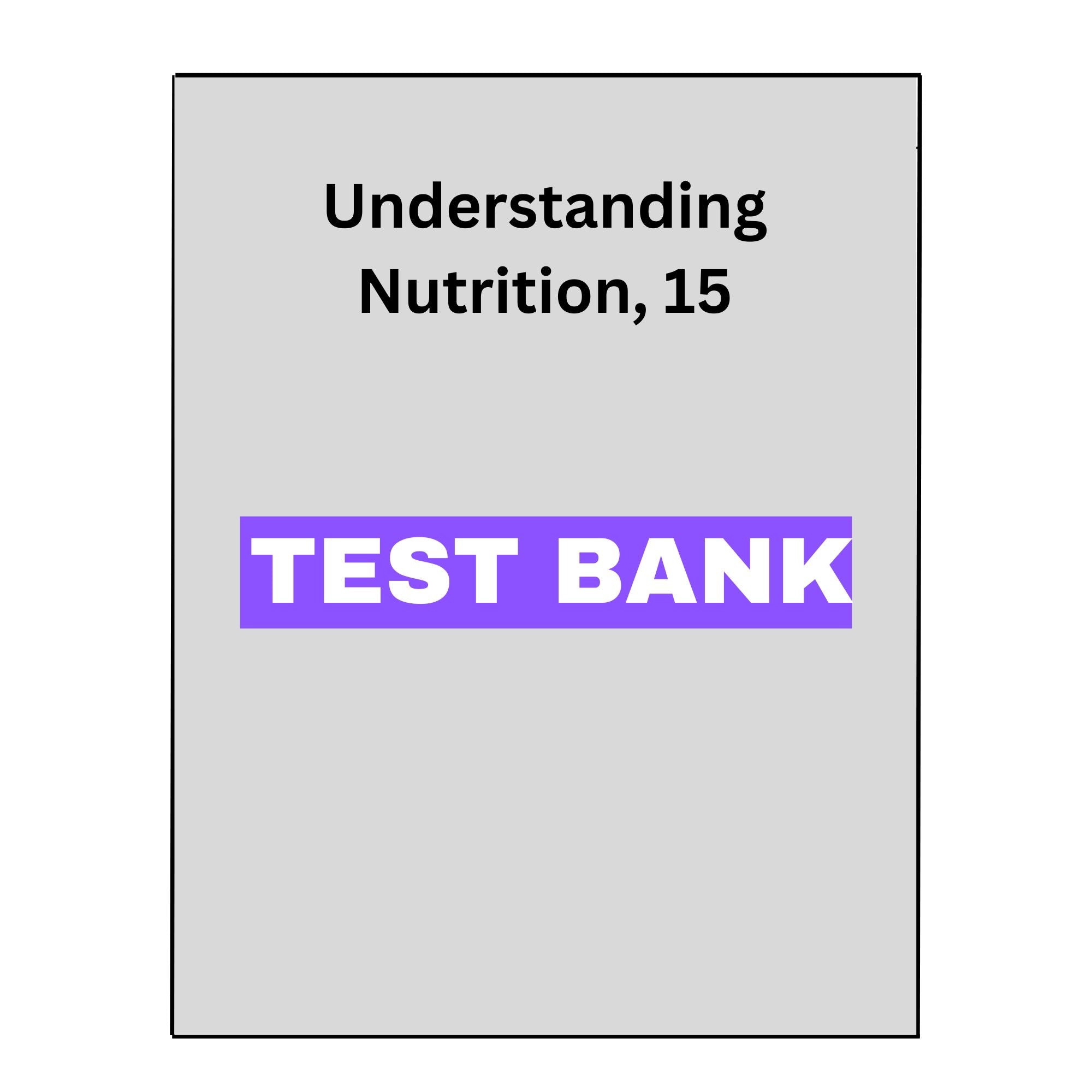 Understanding Nutrition, 15 Test Bank