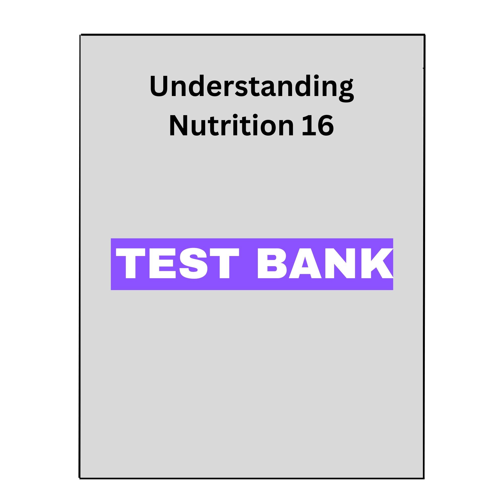 Understanding Nutrition 16 Test Bank