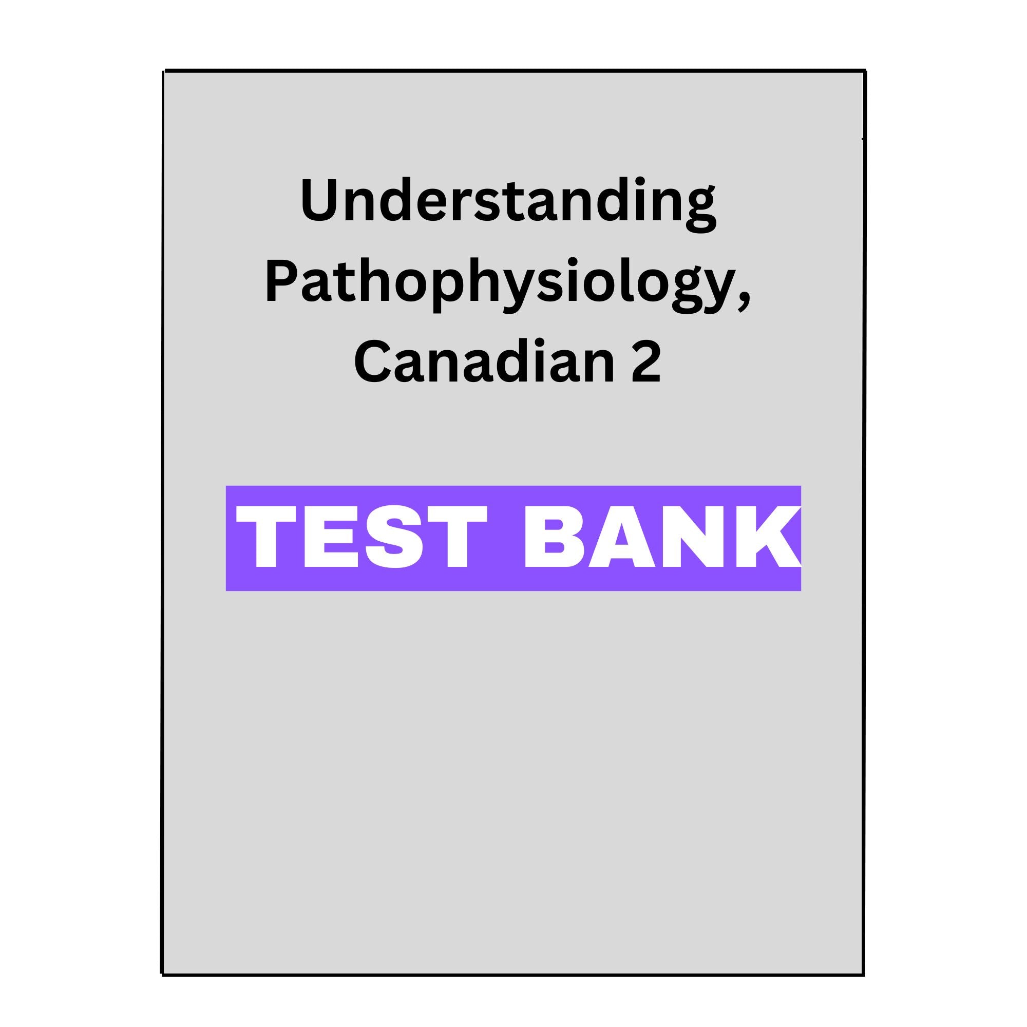 Understanding Pathophysiology, Canadian 2 Test Bank