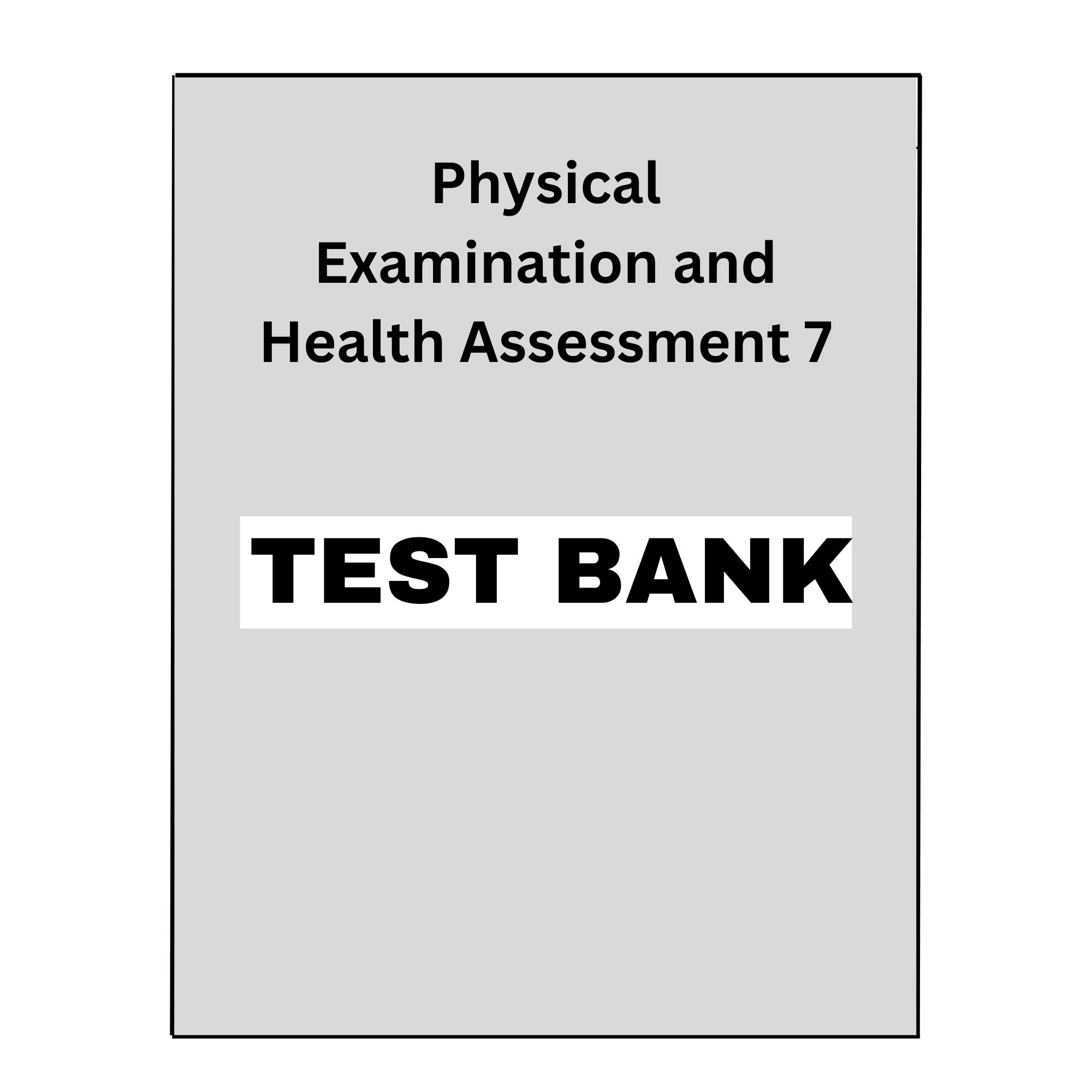 Test Bank for Physical Examination and Health Assessment 7