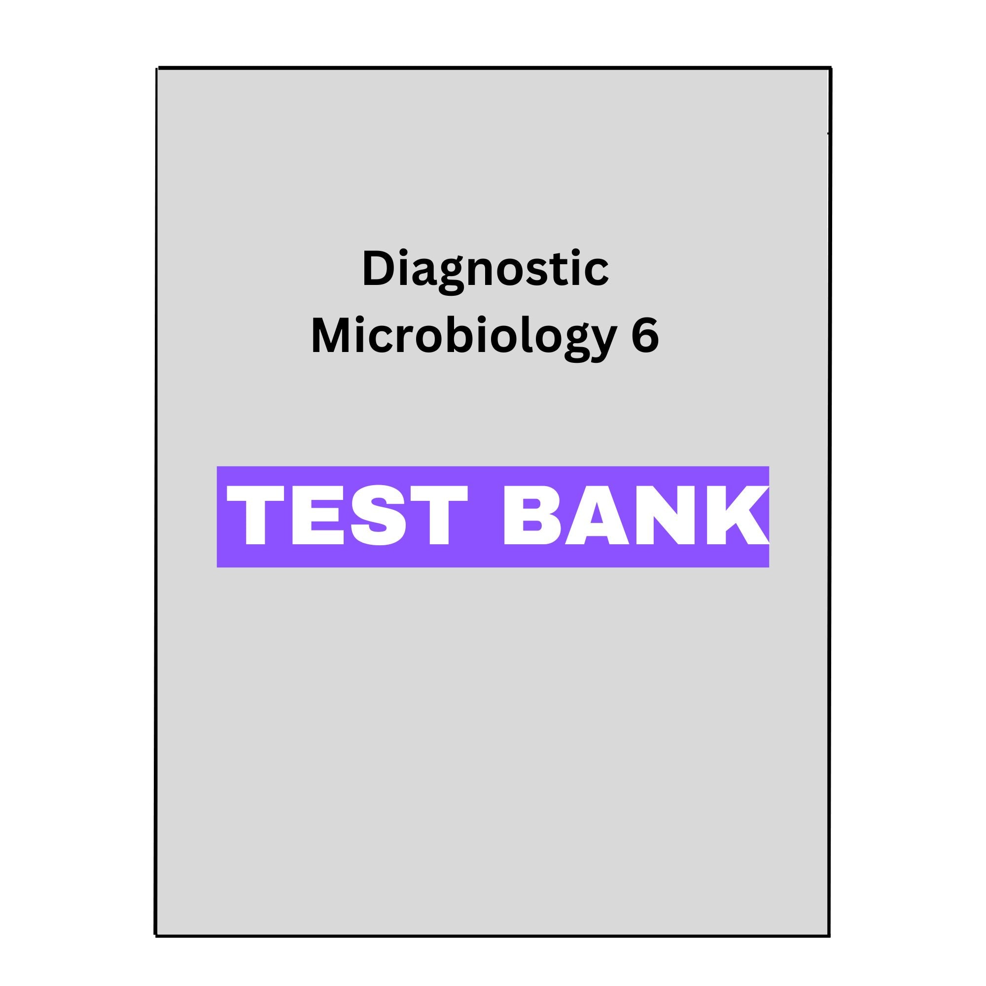 Diagnostic Microbiology 6 Test Bank