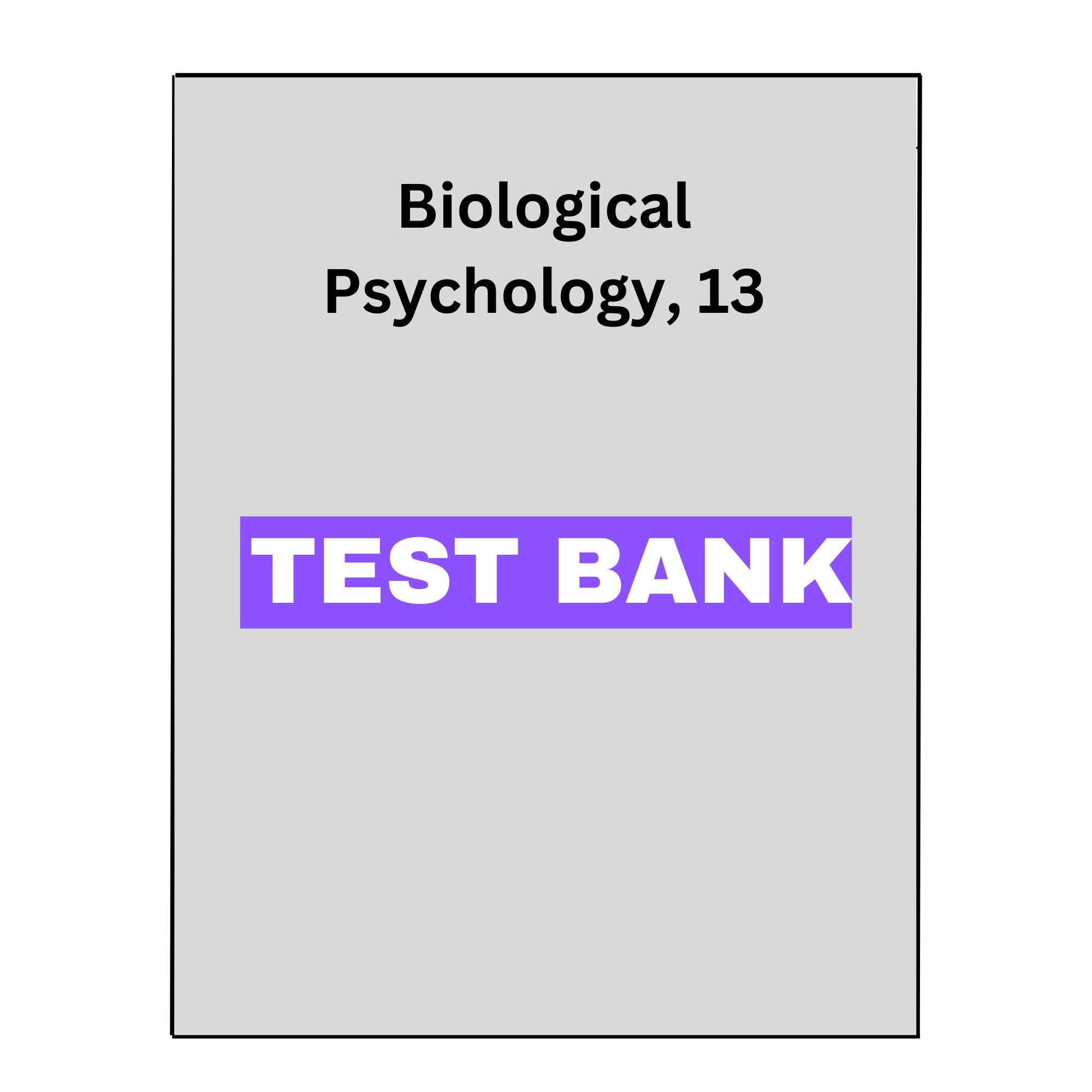 Biological Psychology, 13 Test Bank