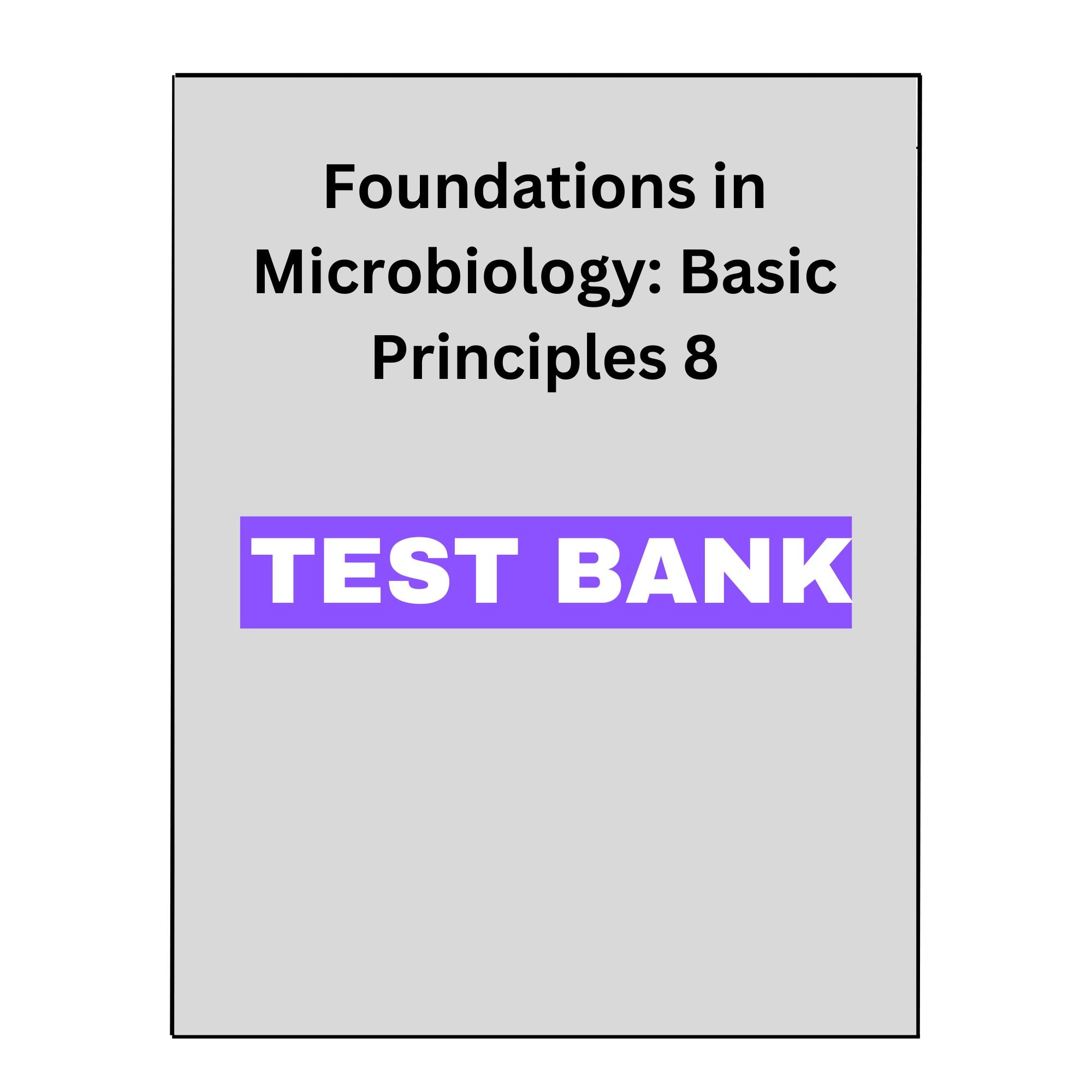 Foundations in Microbiology: Basic Principles 8 Test Bank