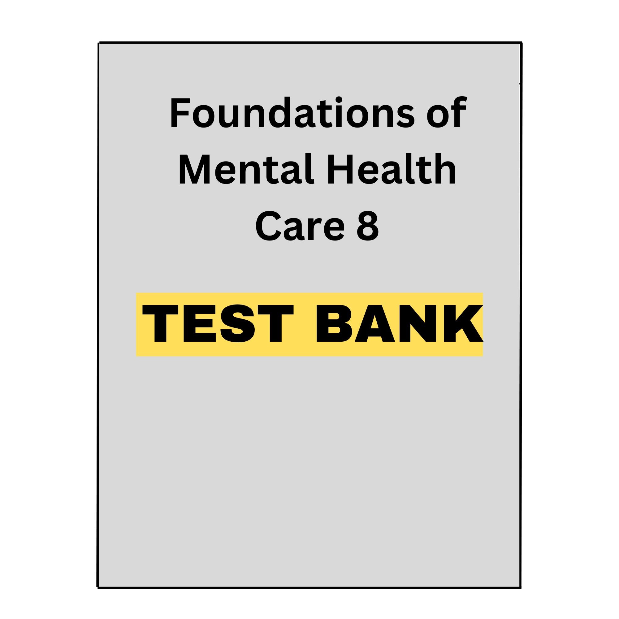 Foundations of Mental Health Care 8 Test Bank