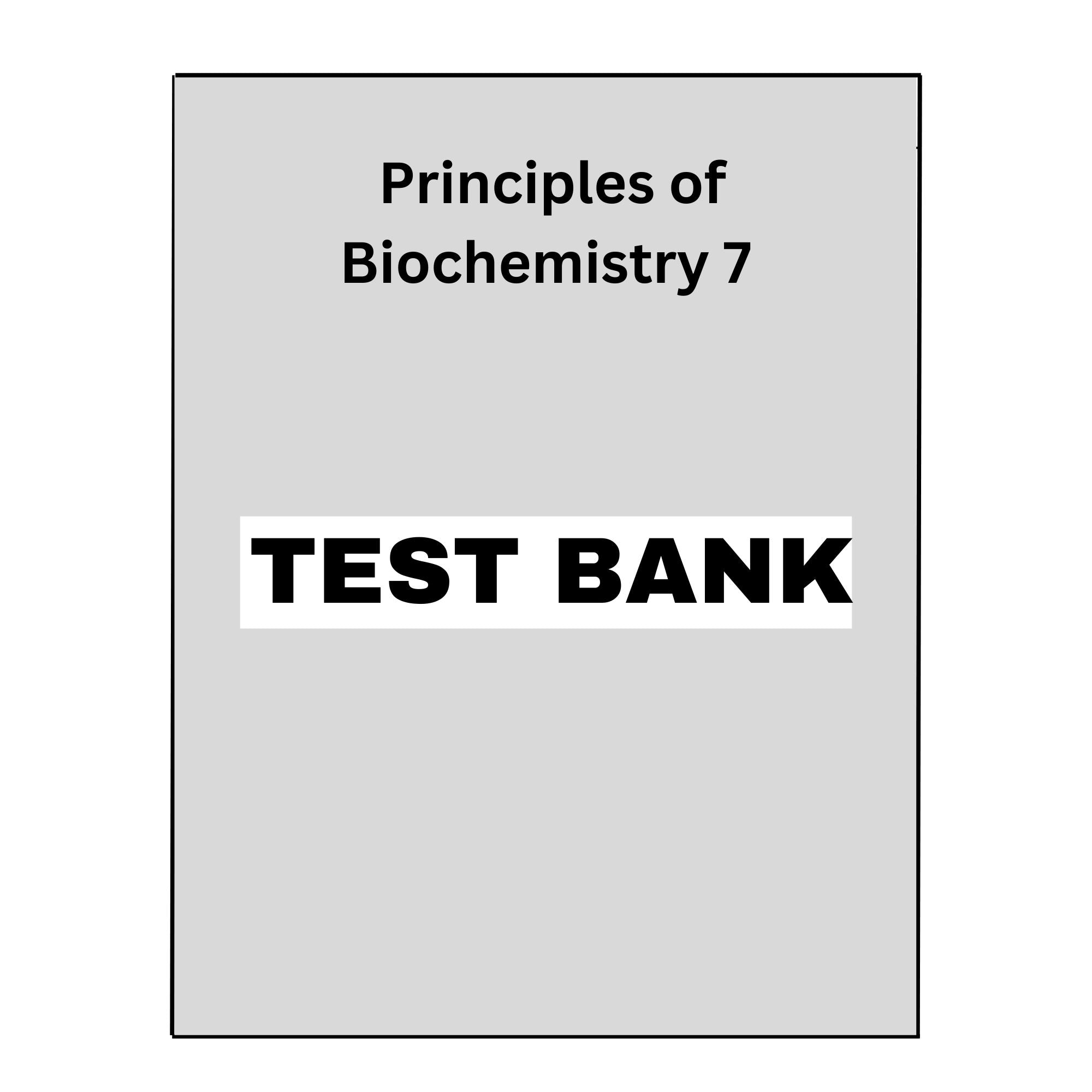 Test Bank for Principles of Biochemistry 7