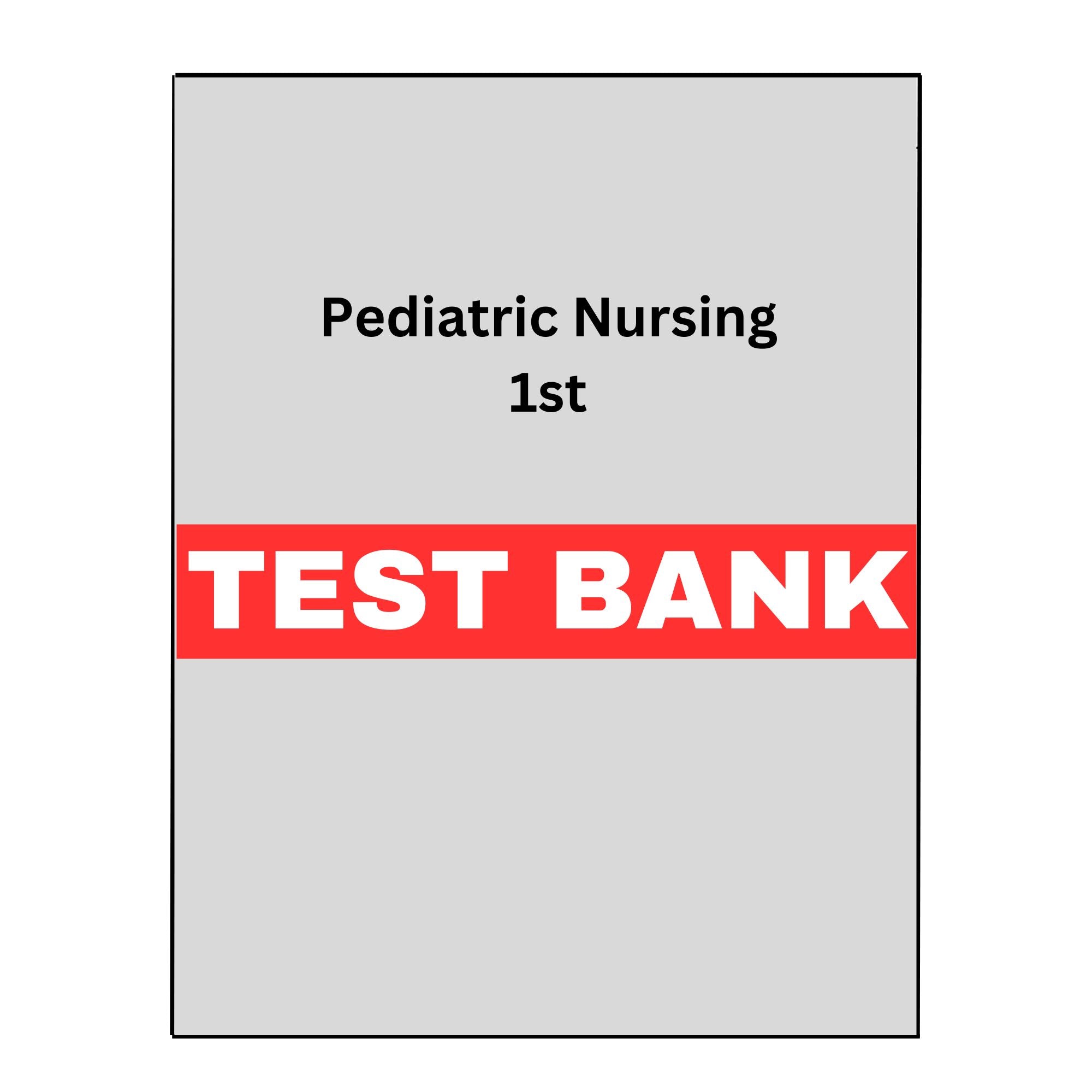 Test Bank Pediatric Nursing A Case Based Approach 1