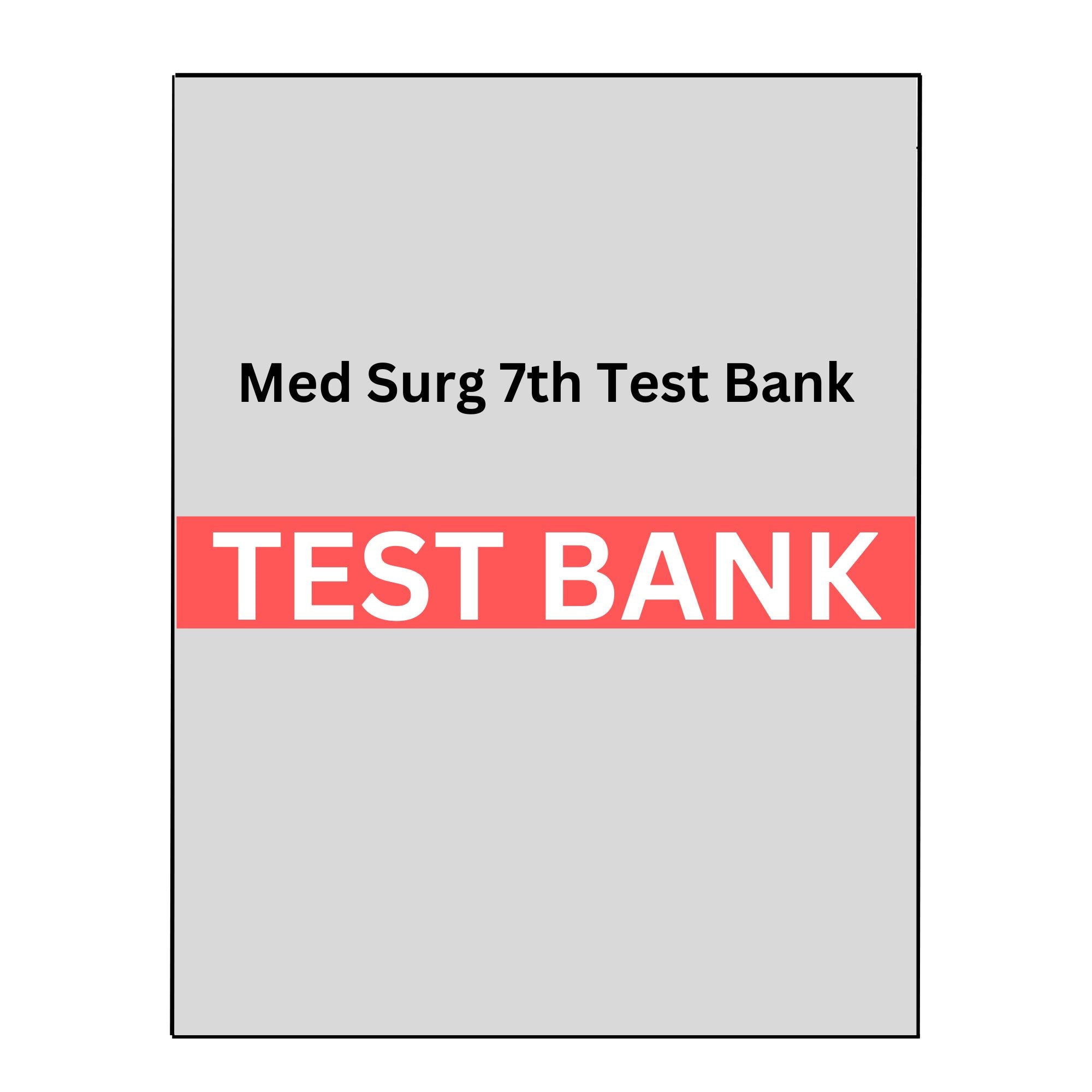 Test Bank Understanding Medical-Surgical Nursing 7