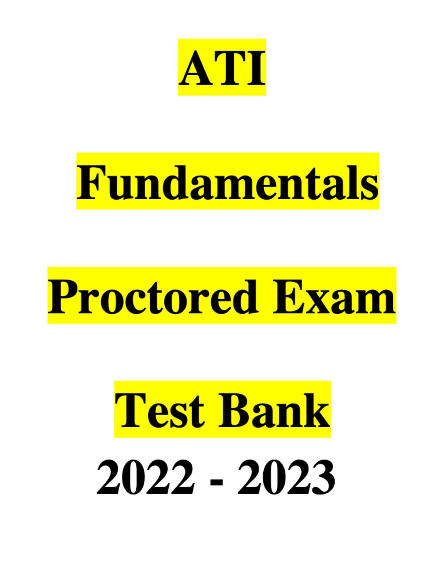 ATI Fundamentals Proctored Exam Test Bank