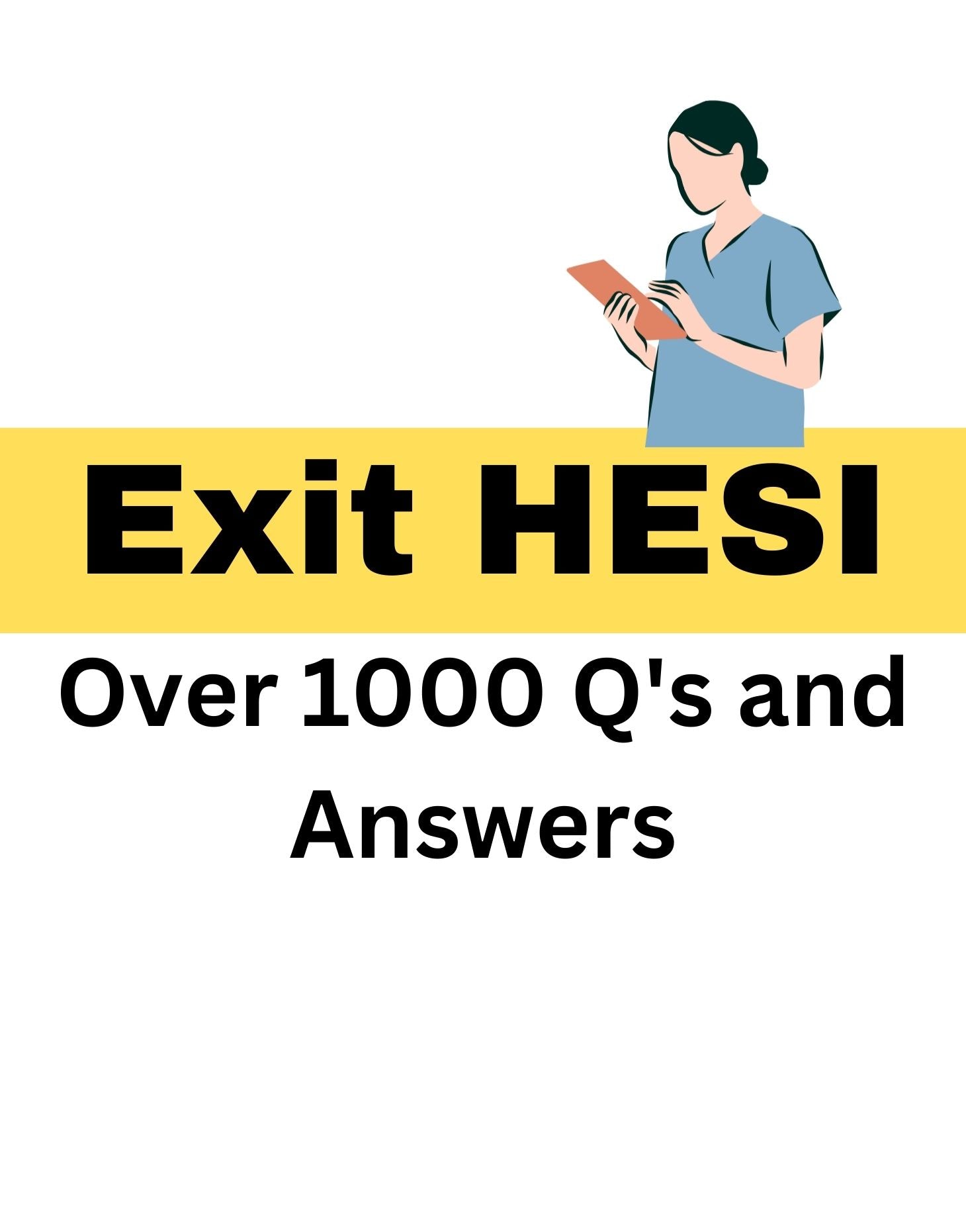 Exit HESI Test Bank (over 1000 Q's and Answers ) spring 2023