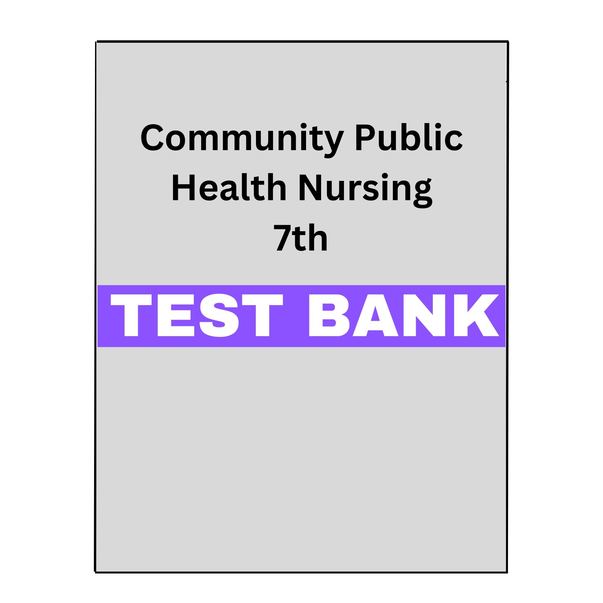 Community Public Health Nursing, 7 Test Bank