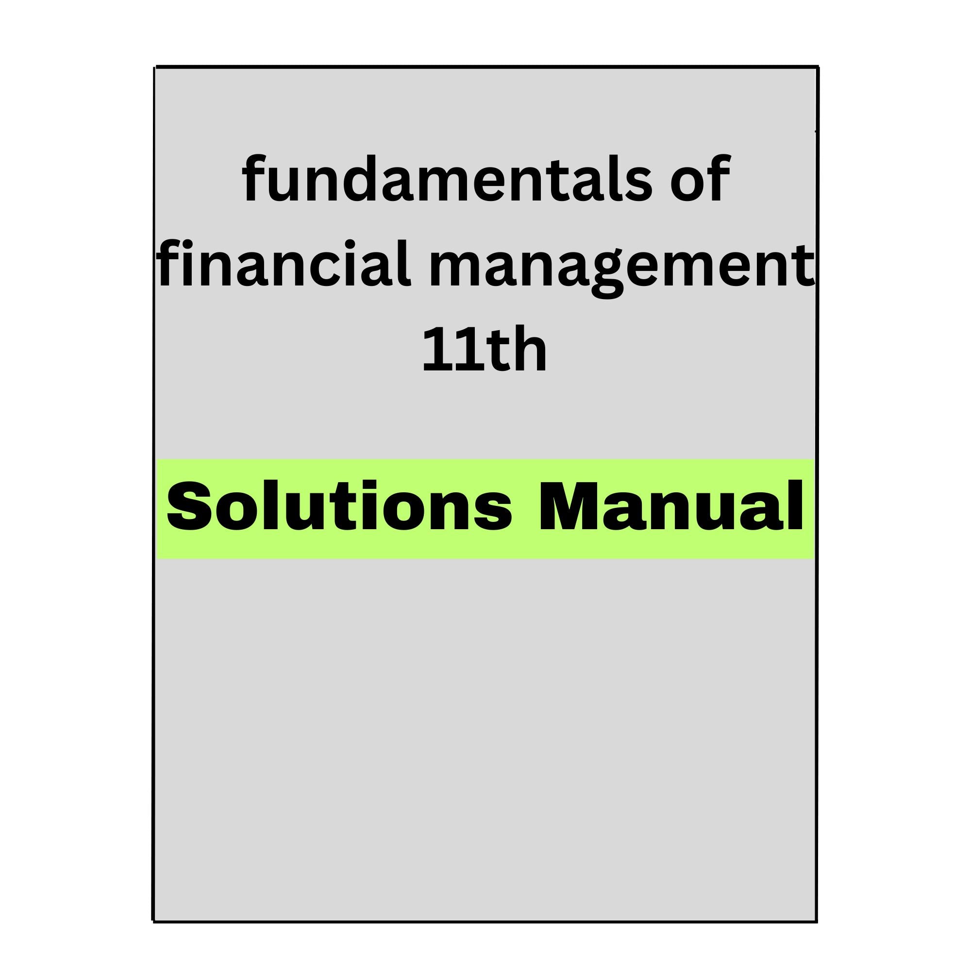 Fundamentals of Financial Management Concise 11 Solutions Manual