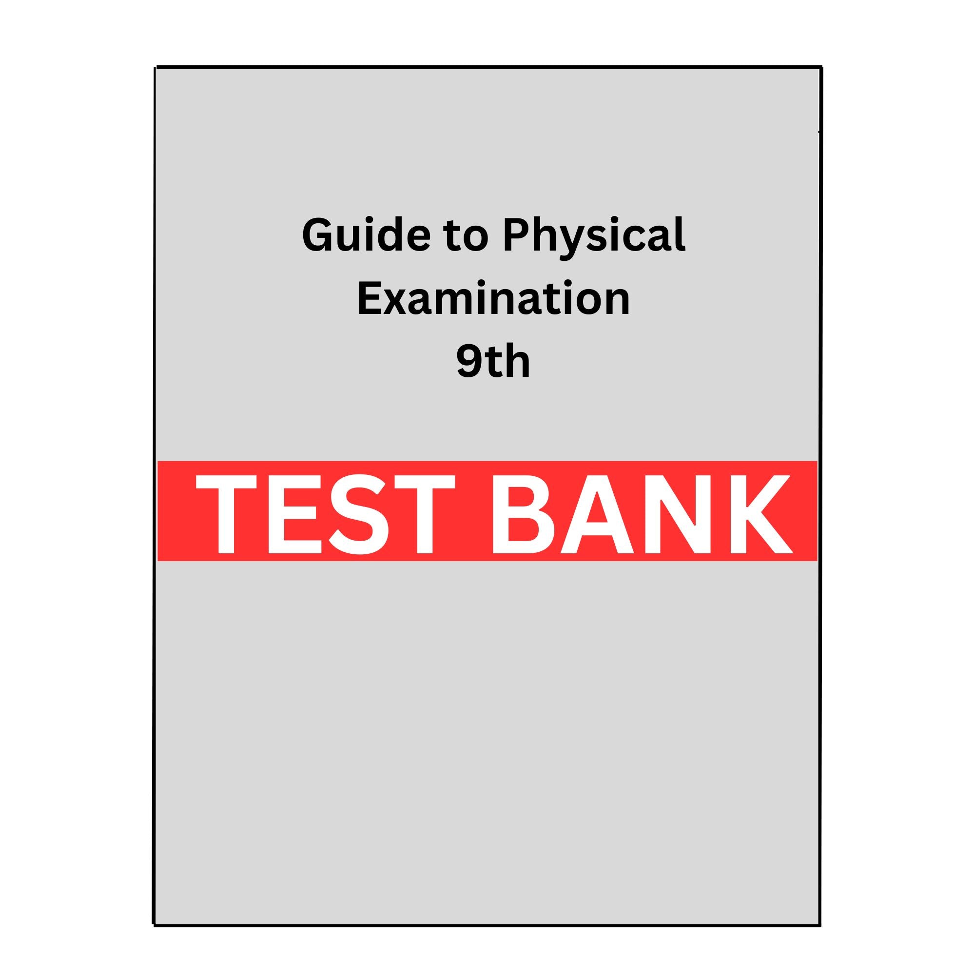 Guide to Physical Examination 9 Test Bank