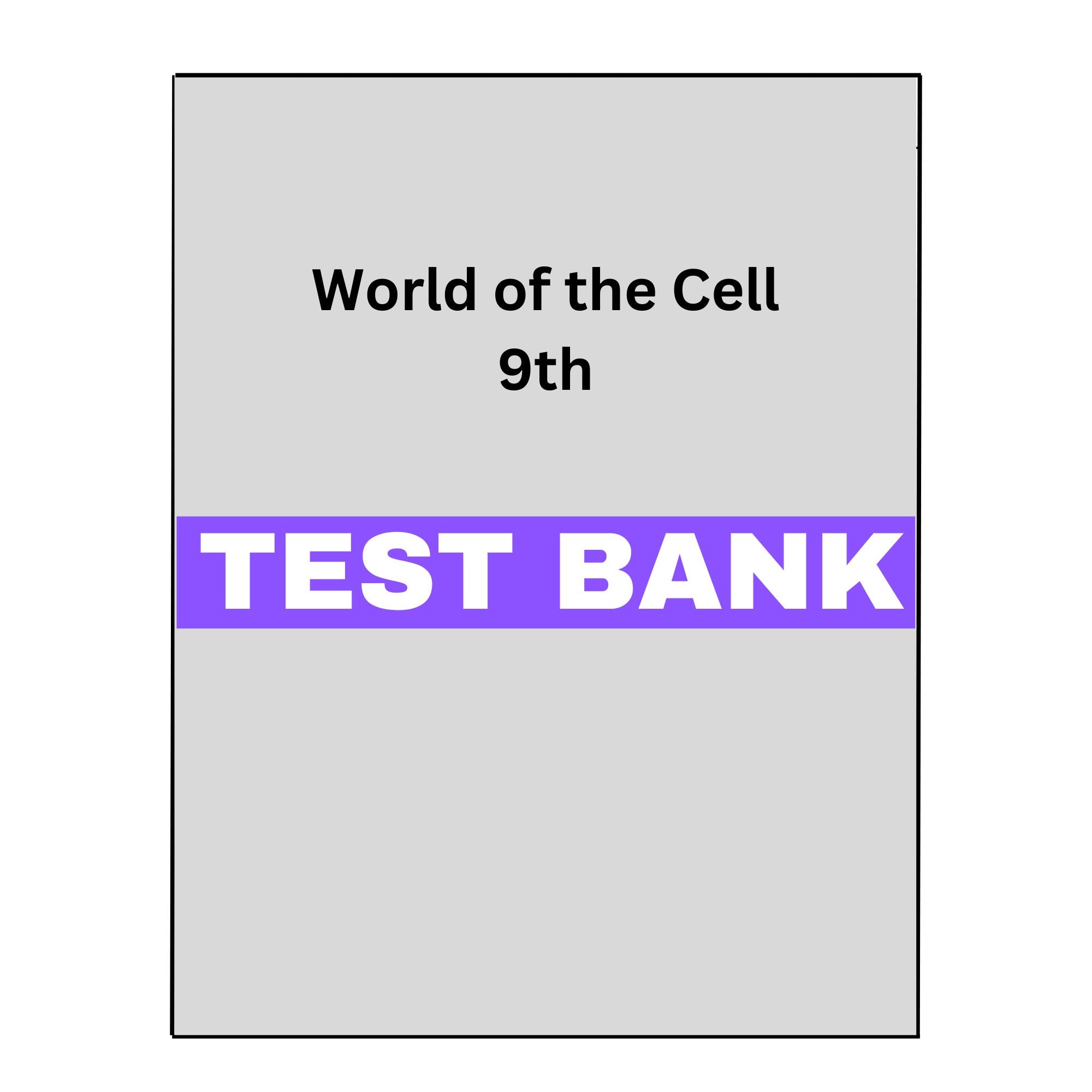 World of the Cell, 9 Test Bank