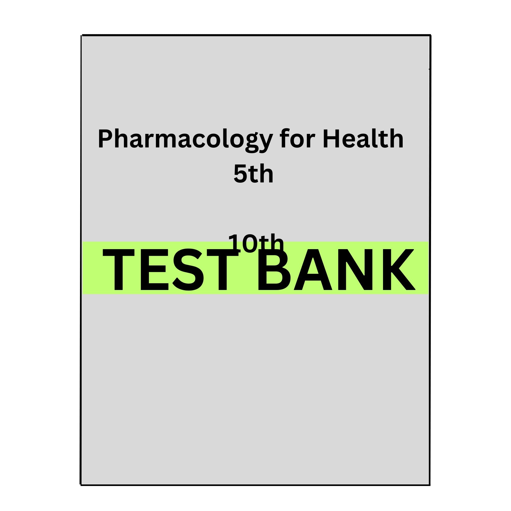 Test Bank for Pharmacology for Health Professionals 5