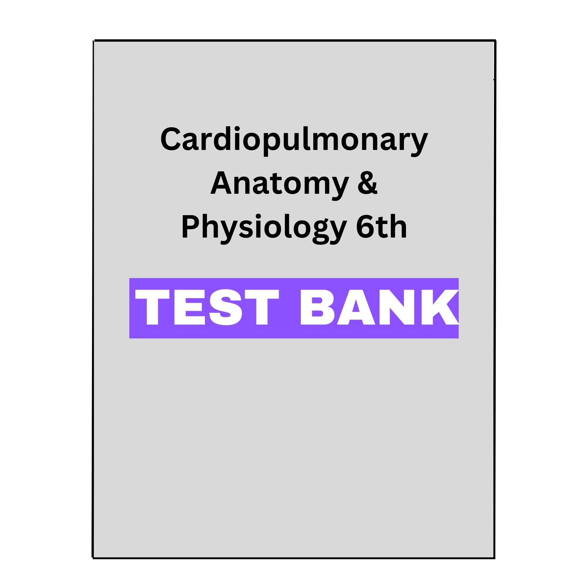 Cardiopulmonary Anatomy & Physiology 6 Test Bank