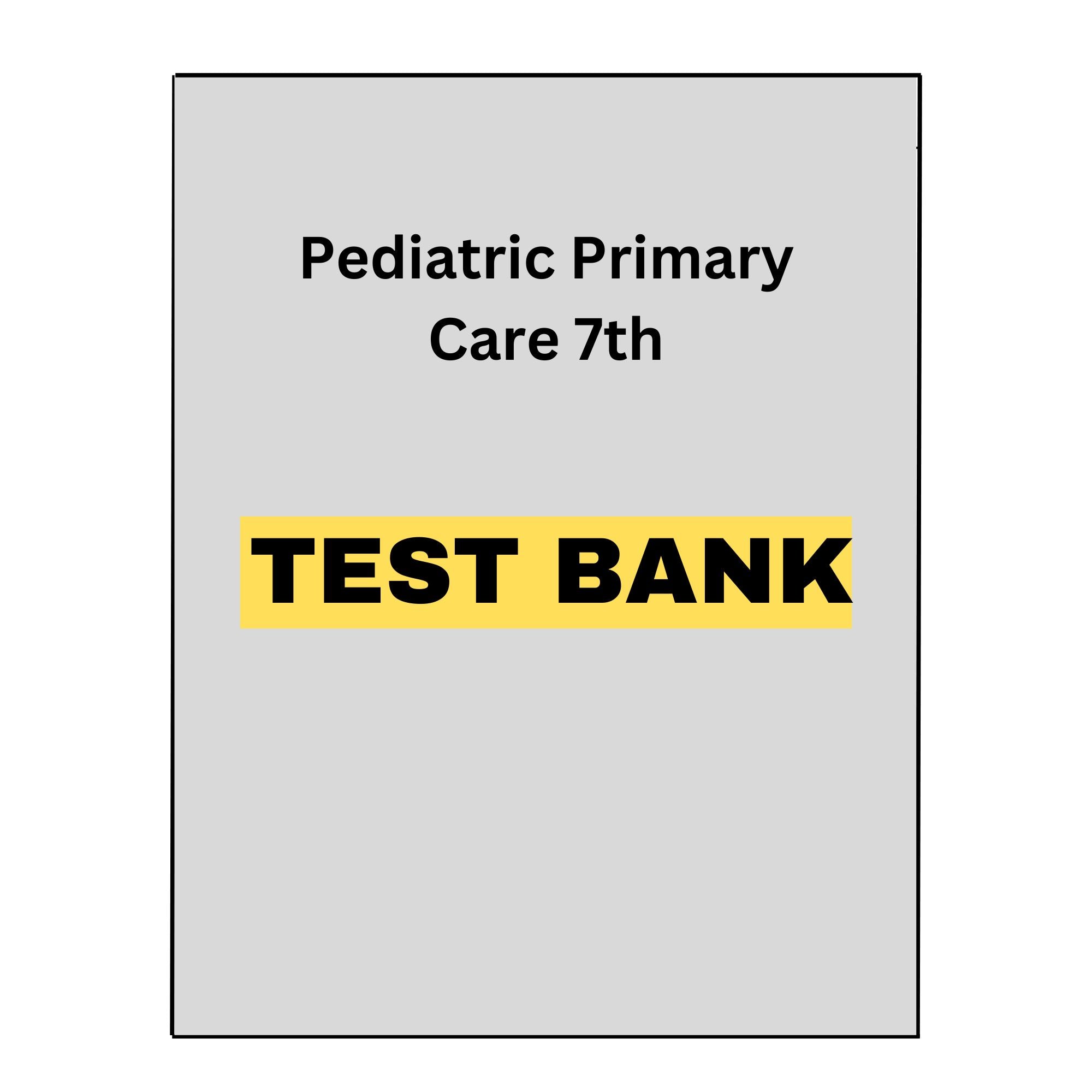 Test Bank Pediatric Primary Care 7