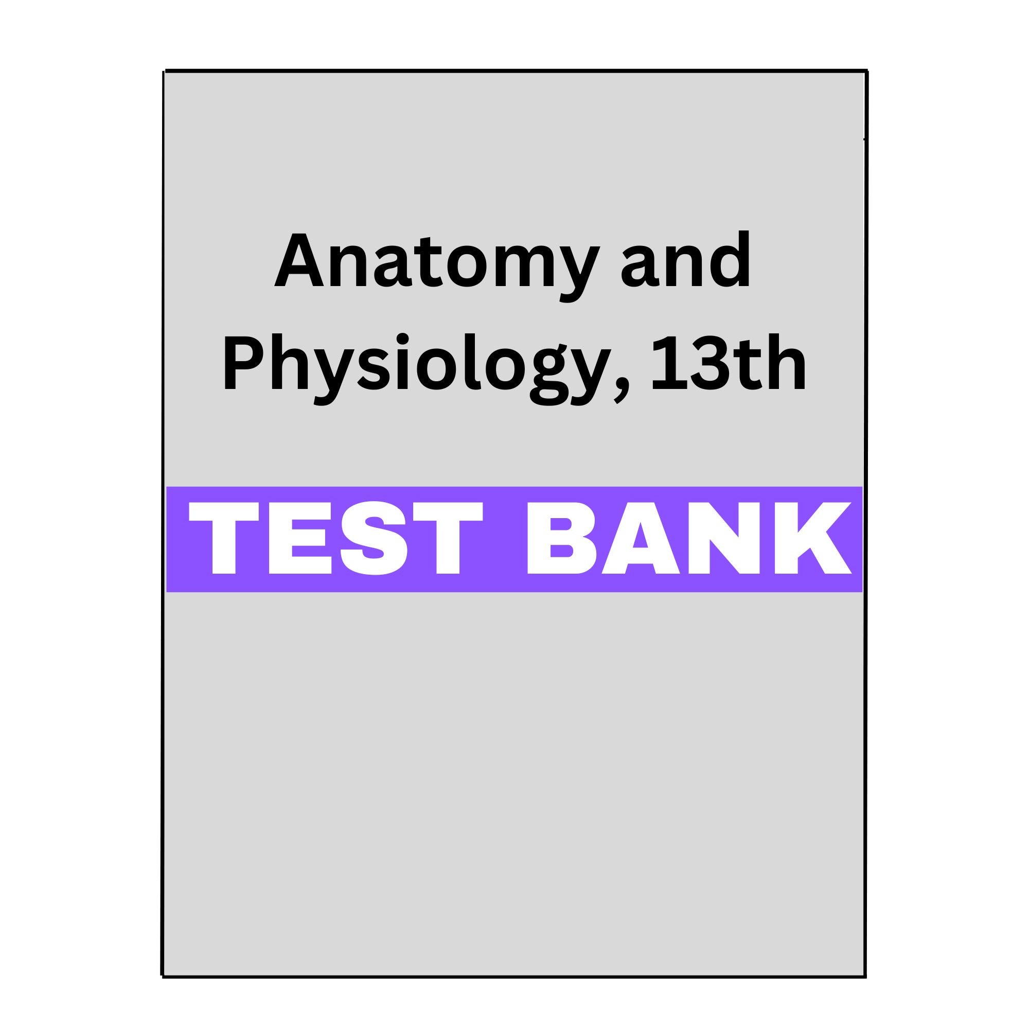 Anatomy and Physiology, 13 Test Bank