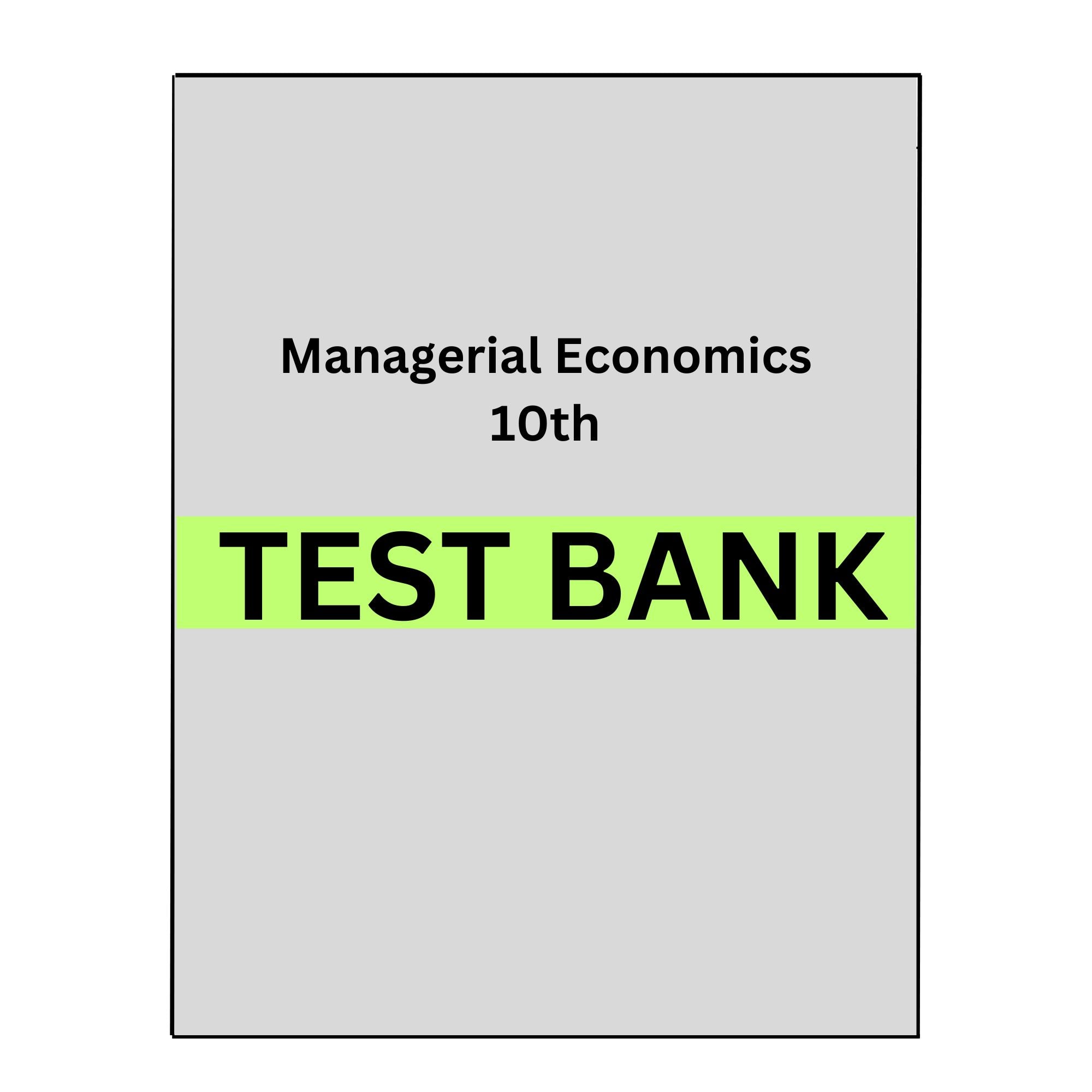 Test Bank Managerial Economics & Business Strategy 10