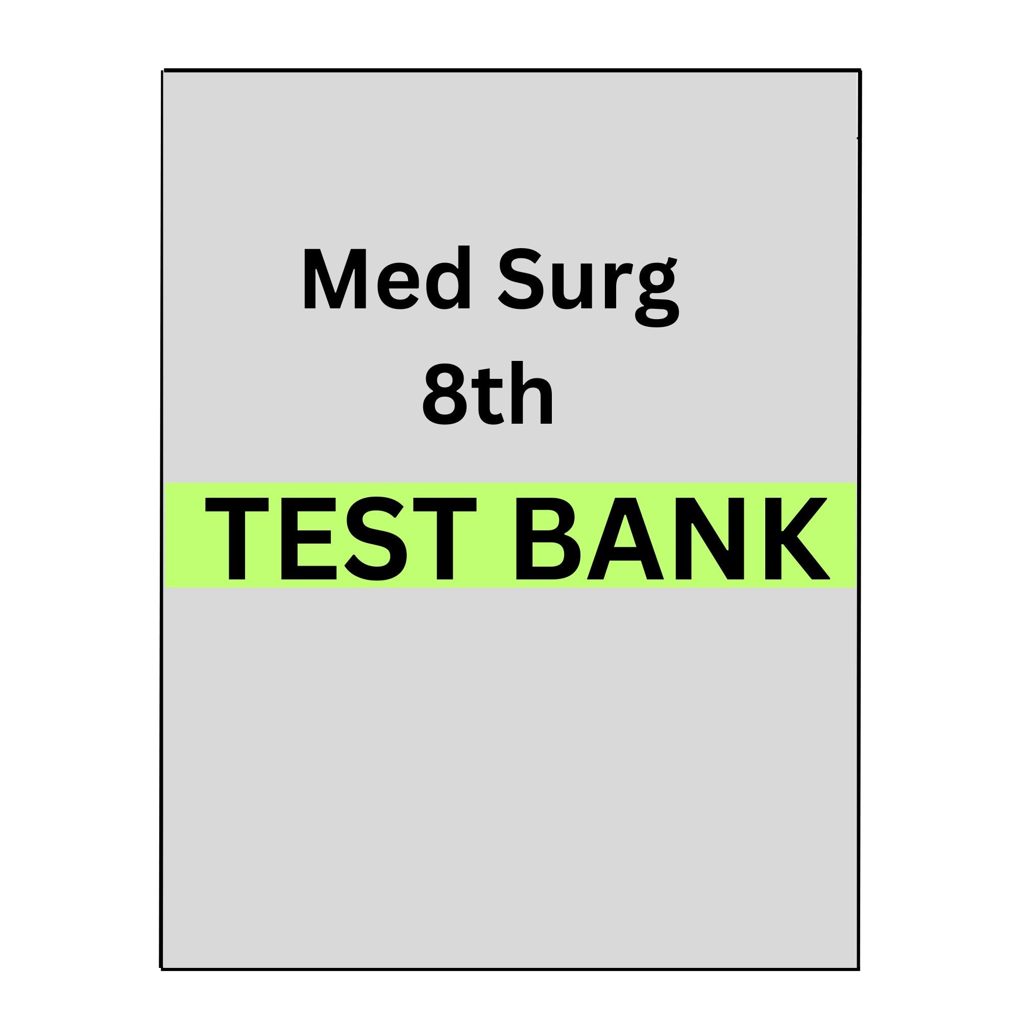 Test Bank Medical-Surgical Nursing 8