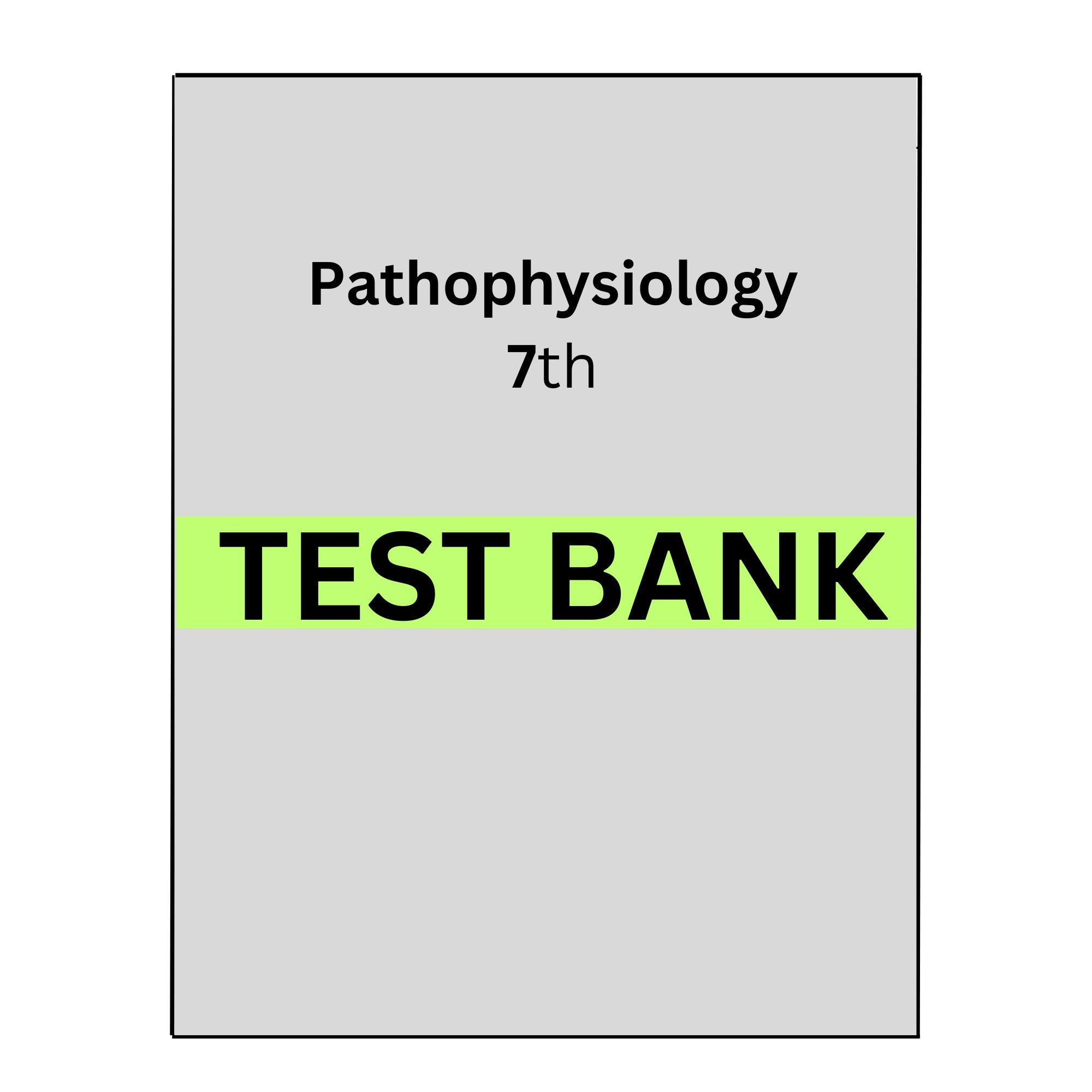 Test Bank Pathophysiology 7