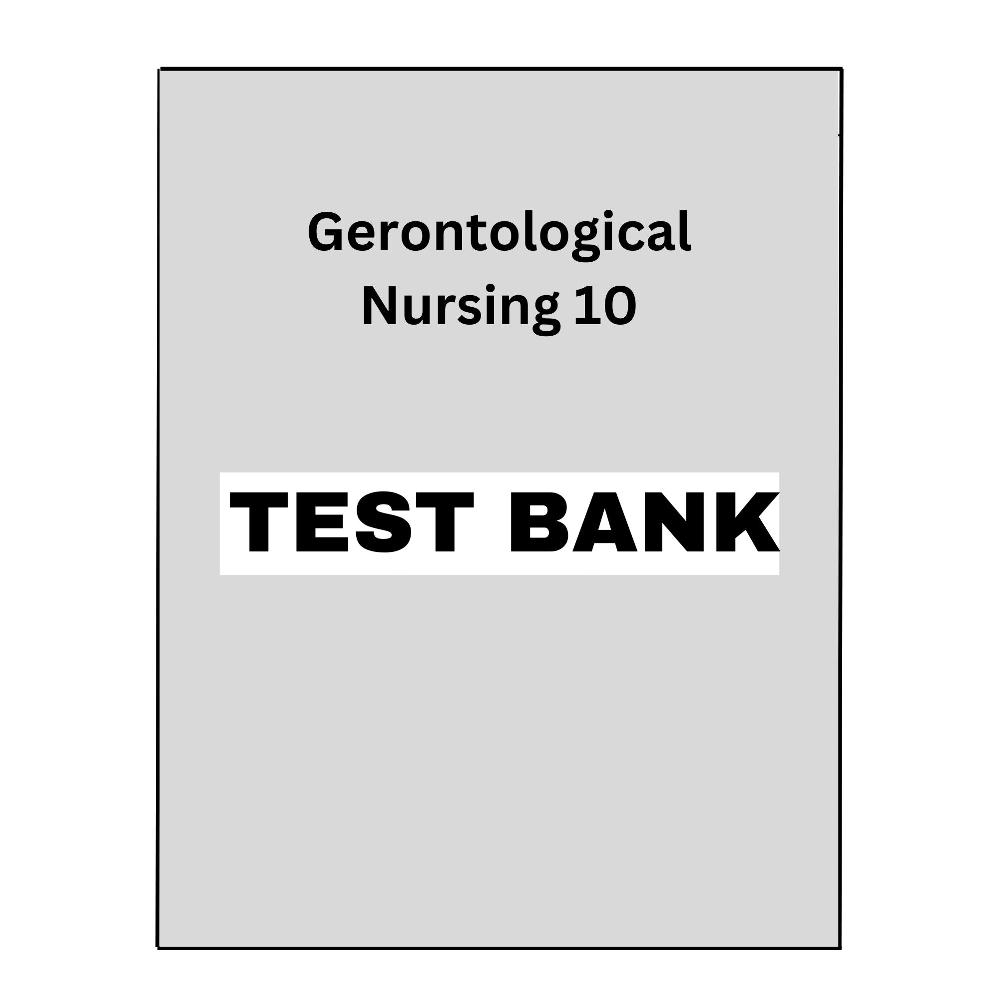 Test Bank Gerontological Nursing 10