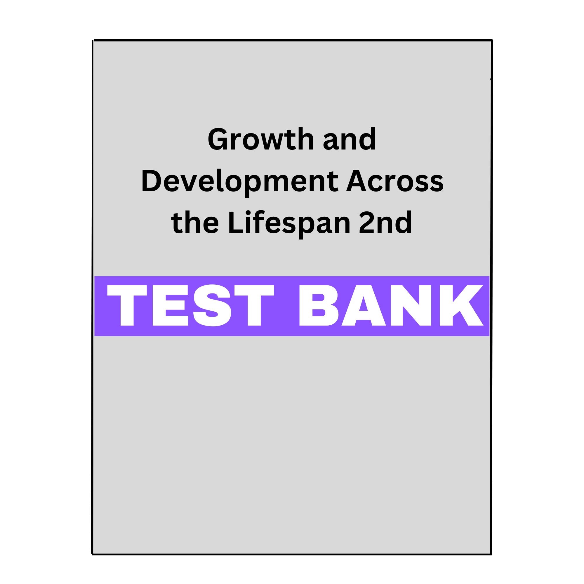 Growth and Development Across the Lifespan 2 Test Bank