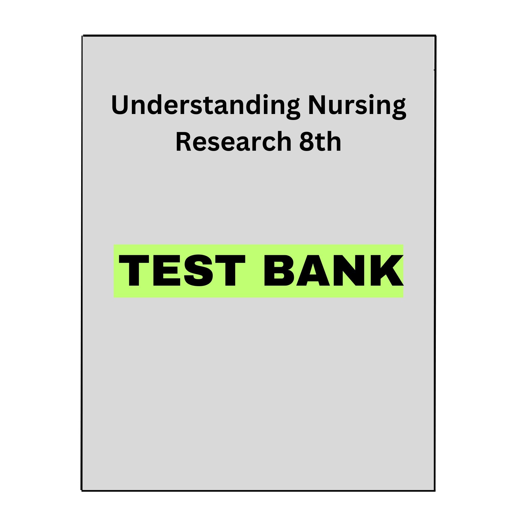 Test Bank for Understanding Nursing Research 8th